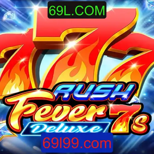 Descubra o Mundo Emocionante de RushFever7sDeluxe e o Impacto da 69L.COM